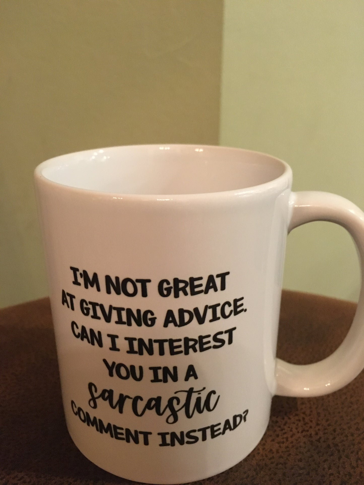 I'm Not Great At Giving Advice. Can I Interest You In A Sarcastic Comment Instead!