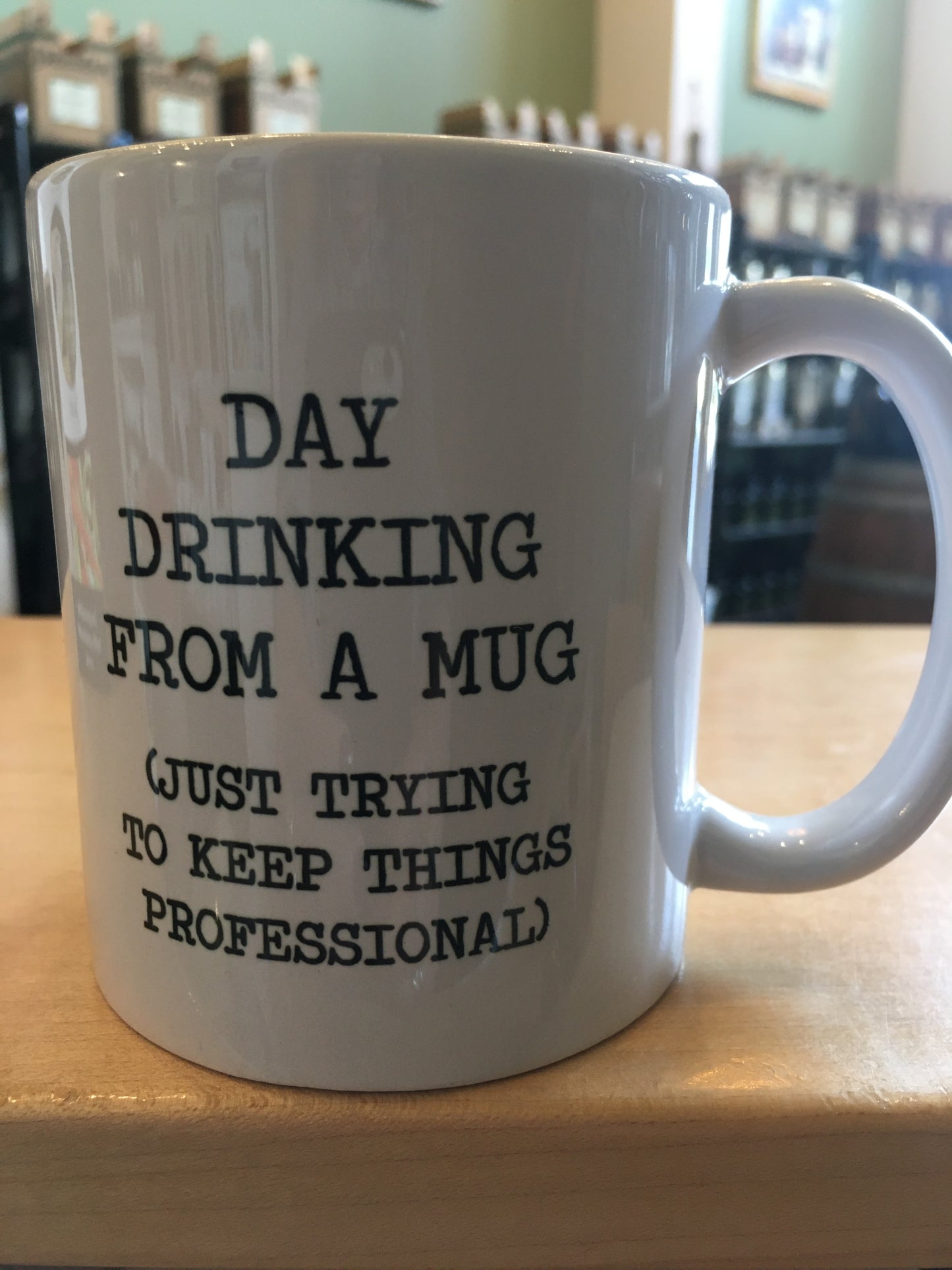 Day Drinking from a Mug (Just Trying to Keep Things Professional)