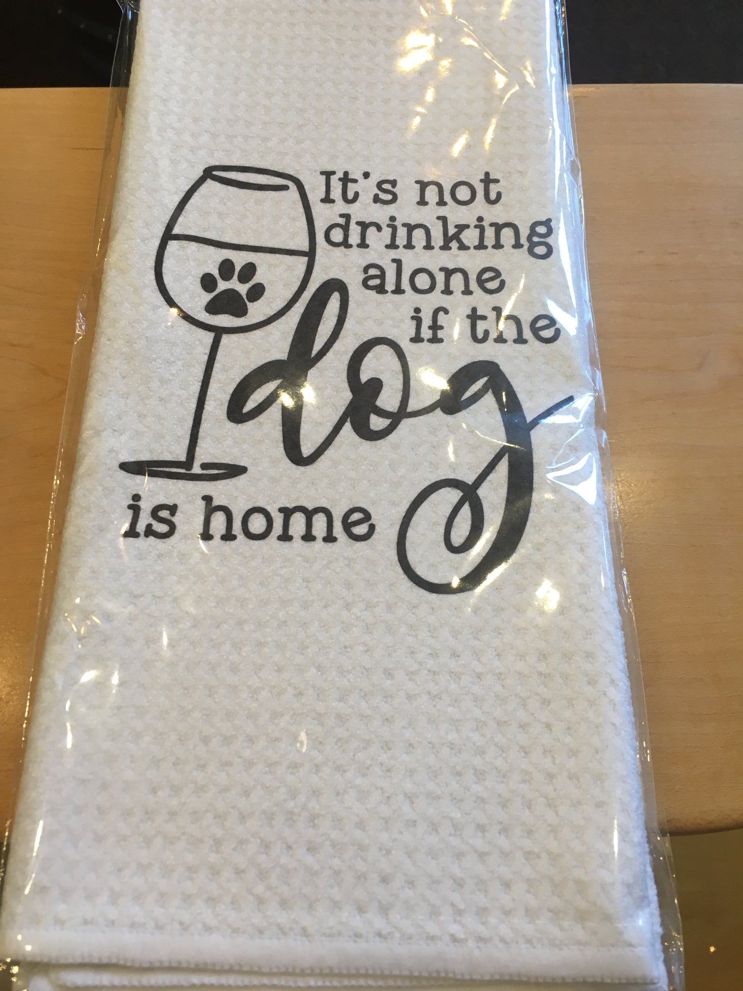 Towel-It's not drinking alone if the Dog is home