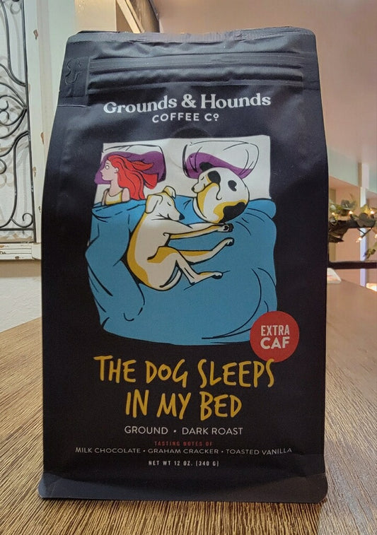 The Dog Sleeps In My Bed-(Dark Roast)